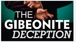 The Gibeonite Deception
