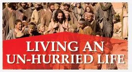 Living an Un-Hurried Life