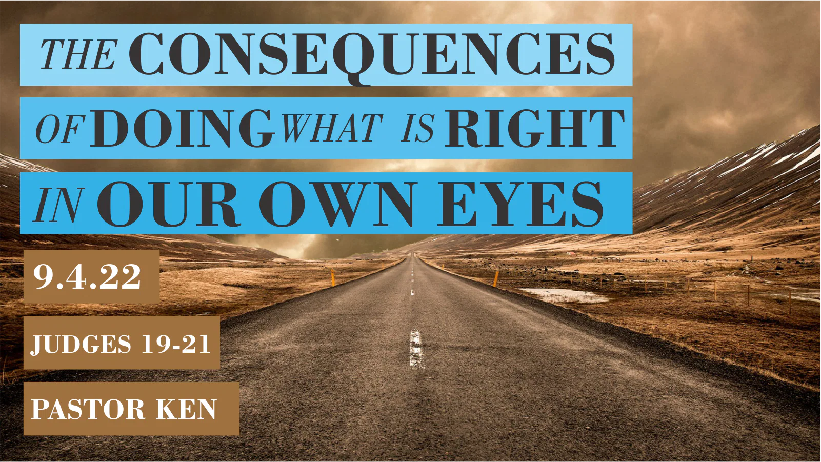 The Consequences of Doing What is Right in Our Own Eyes