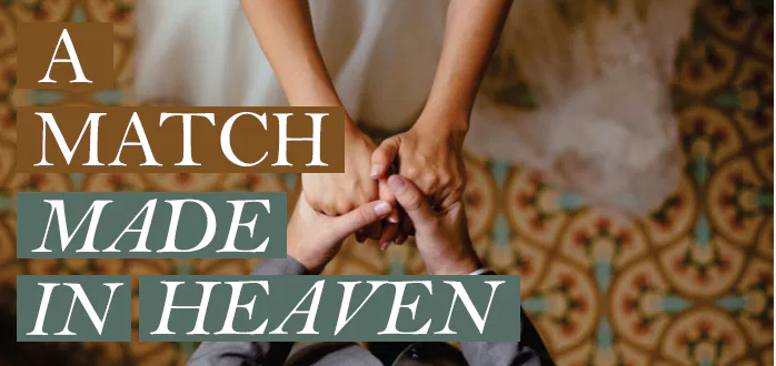 A Match Made in Heaven